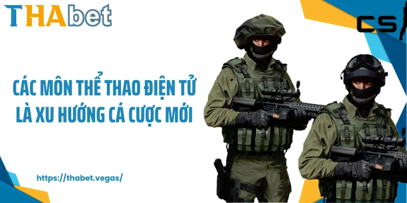 Các môn thể thao điện tử là xu hướng cá cược mới