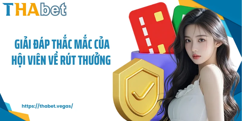 Giải đáp thắc mắc của hội viên về rút thưởng 